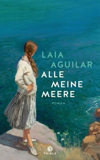 Alle meine Meere - Aguilar Laia - ebook