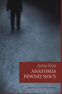 Anatomia pewnej nocy - Anna Kim - książka