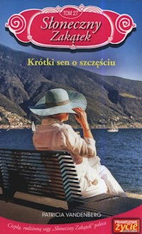 Słoneczny zakątek Tom 27 Krótki sen o szczęściu - Vanderberg Patricia - książka