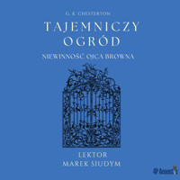 Tajemniczy ogród: seria Niewinność Ojca Browna (II) - G. K. Chesterton - audiobook