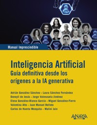Inteligencia Artificial. Guia definitiva desde los orígenes a la IA generativa - Adrián González Sánchez - ebook