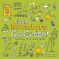 Little Inventors Go Green! Inventing for a better planet - Mengardon Katherine, Wilcox Dominic - książka