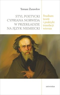 Styl poetycki Cypriana Norwida w przekładzie na język niemiecki - Tomasz Żurawlew - książka