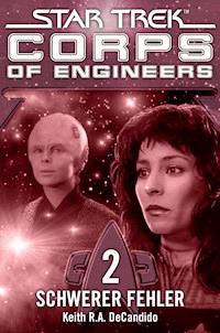 Star Trek - Corps of Engineers 02: Schwerer Fehler - Keith R. A. DeCandido - ebook