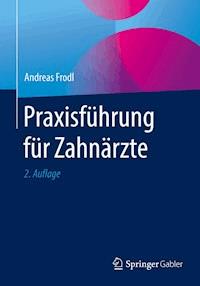 Praxisführung für Zahnärzte - Andreas Frodl - ebook