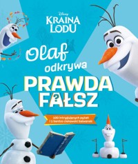 Olaf odkrywa: prawda - fałsz? Disney Kraina Lodu -  - książka