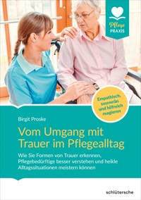 Vom Umgang mit Trauer im Pflegealltag - Birgit Proske - ebook