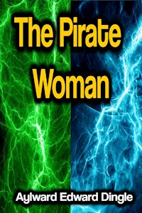 The Pirate Woman - Aylward Edward Dingle - ebook