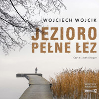 Jezioro pełne łez - Wojciech Wójcik - ebook + audiobook + książka