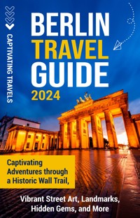 Berlin Travel Guide - Captivating Travels - ebook