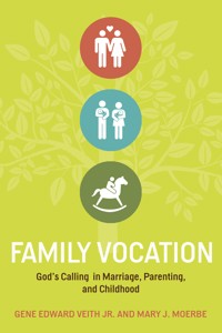 Family Vocation - Gene Edward Veith Jr. - ebook