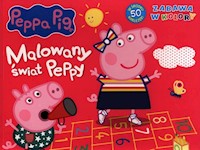 Peppa Pig Zabawa w kolory Malowany świat Peppy -  - książka
