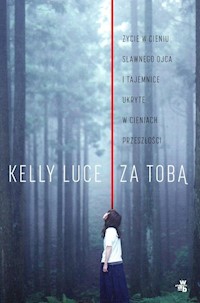 Za tobą - Kelly Luce - książka