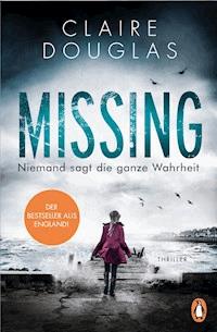Missing  - Niemand sagt die ganze Wahrheit - Claire Douglas - ebook
