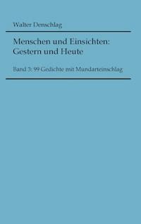 Menschen und Einsichten: Gestern und Heute - Walter Denschlag - ebook
