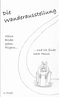 Die Wanderausstellung - Gerd Pregel - ebook