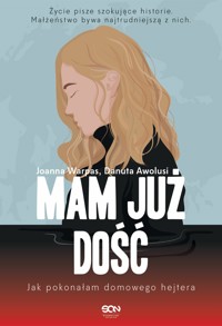 Mam już dość. Jak pokonałam domowego hejtera - Danuta Awolusi, Joanna Warpas - książka