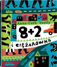 8 + 2 i ciężarówka - AnneCath Vestly - książka