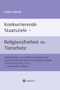 Konkurrierende Staatsziele - Religionsfreiheit vs. Tierschutz - Volker Mariak - ebook