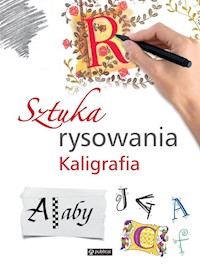 Sztuka rysowania Kaligrafia -  - książka