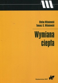 Wymiana ciepła - Wiśniewski Stefan, Wiśniewski Tomasz S. - książka