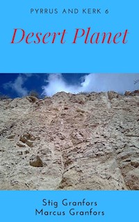 Desert Planet Pyrrus and Kerk 6 - Stig Granfors - ebook