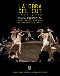 La obra del CUT 1962-2022. Drama documental - Luis Mario Moncada - ebook