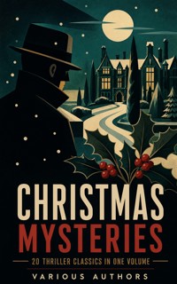 CHRISTMAS MYSTERIES - 20 Thriller Classics in One Volume - Arthur Conan Doyle - ebook