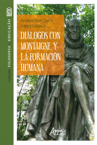Diálogos con Montaigne y la Formación Humana - Andrea Díaz Génis - ebook