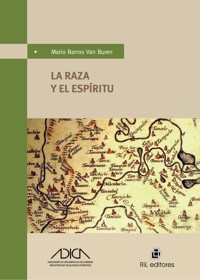 La raza y el espíritu: cinco ensayos sobre la personalidad histórica de América Latina - Mario Barros van Buren - ebook