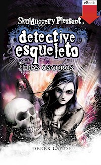 Detective Esqueleto: Días oscuros - Derek Landy - ebook