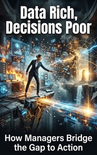 Data rich, decisions poor - Julian Pike - ebook