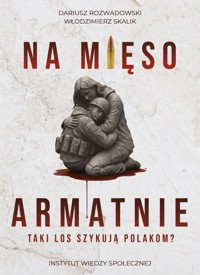 Na mięso armatnie. Taki los szykują Polakom? - Dariusz Rozwadowski - książka