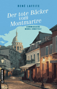 Der tote Bäcker vom Montmartre - René Laffite - ebook
