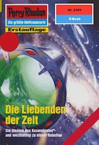 Perry Rhodan 2181: Die Liebenden der Zeit -  Hubert Haensel - ebook