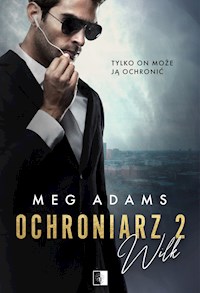 Ochroniarz 2. Wilk - Meg Adams - ebook