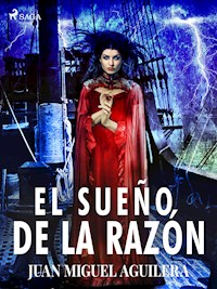El sueño de la razón - Juan Miguel Aguilera - ebook