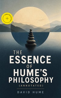 The Essence of Hume's Philosophy (Annotated) - David Hume - ebook