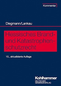 Hessisches Brand- und Katastrophenschutzrecht - Heinz Diegmann - ebook