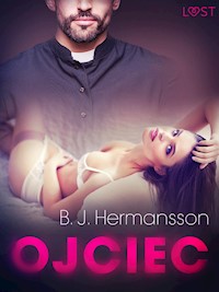 LUST. Ojciec – opowiadanie erotyczne - B. J. Hermansson - ebook + audiobook