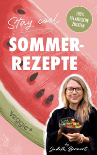 Stay cool - Sommerrezepte - Judith Bernert - ebook