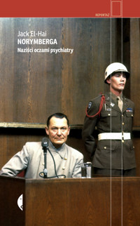Norymberga. Naziści oczami psychiatry - Jack El-Hai - ebook + książka
