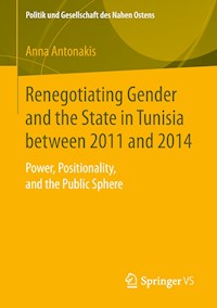 Renegotiating Gender and the State in Tunisia between 2011 and 2014 - Anna Antonakis - ebook
