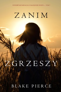 Zanim zgrzeszy (Powieść kryminalna o Mackenzie White — Tom 7) - Blake Pierce - ebook