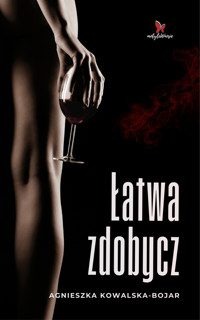Łatwa zdobycz - Agnieszka Kowalska-Bojar - ebook