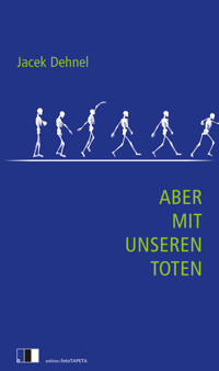 Aber mit unseren Toten - Jacek Dehnel - ebook