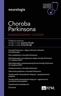 Choroba Parkinsona. Diagnoza i terapia. W gabinecie lekarza specjalisty. Neurologia - Joanna Siuda,Anna Brzęk - książka