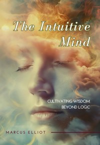 The Intuitive Mind - Marcus Elliot - ebook
