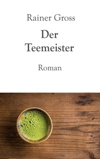 Der Teemeister - Rainer Gross - ebook