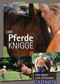 Der Pferde-Knigge - Tamara Ebert - ebook